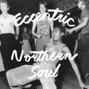 Eccentric Northern Soul - Various Artists