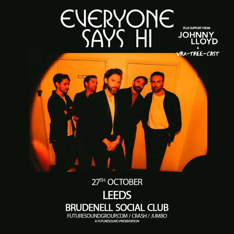 Everyone Says Hi 27/10/24 @ Brudenell Social Club