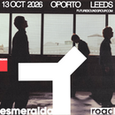Esmeralda Road 13/10/26 @ Oporto