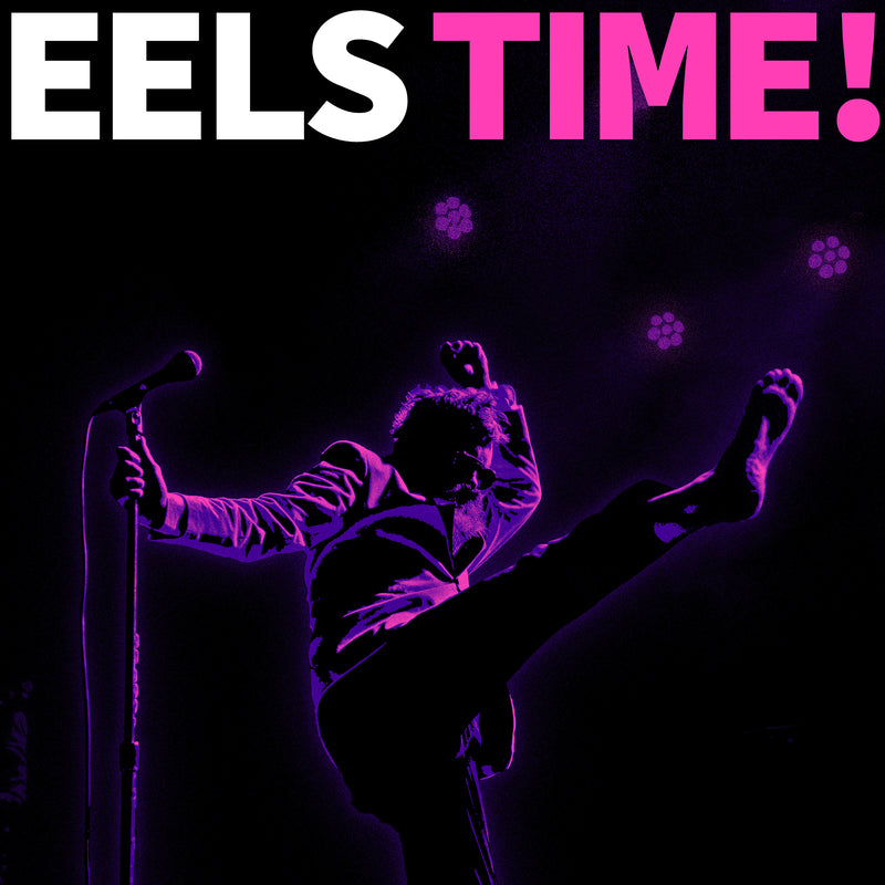 EELS - EELS TIME! *Pre-Order