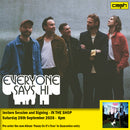 Everyone Says Hi - Funny Cos It's True *Pre-Order + INSTORE SESSION