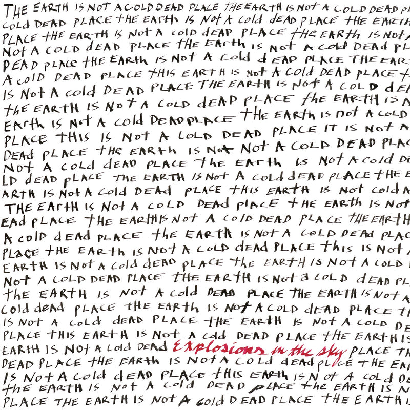 Explosions in the Sky - The Earth Is Not a Cold Dead Place