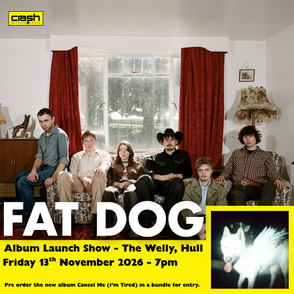 Fat Dog - Cancel Me (Im Tired) : Album + Ticket Bundle  (Album Launch Show at The Welly Hull)