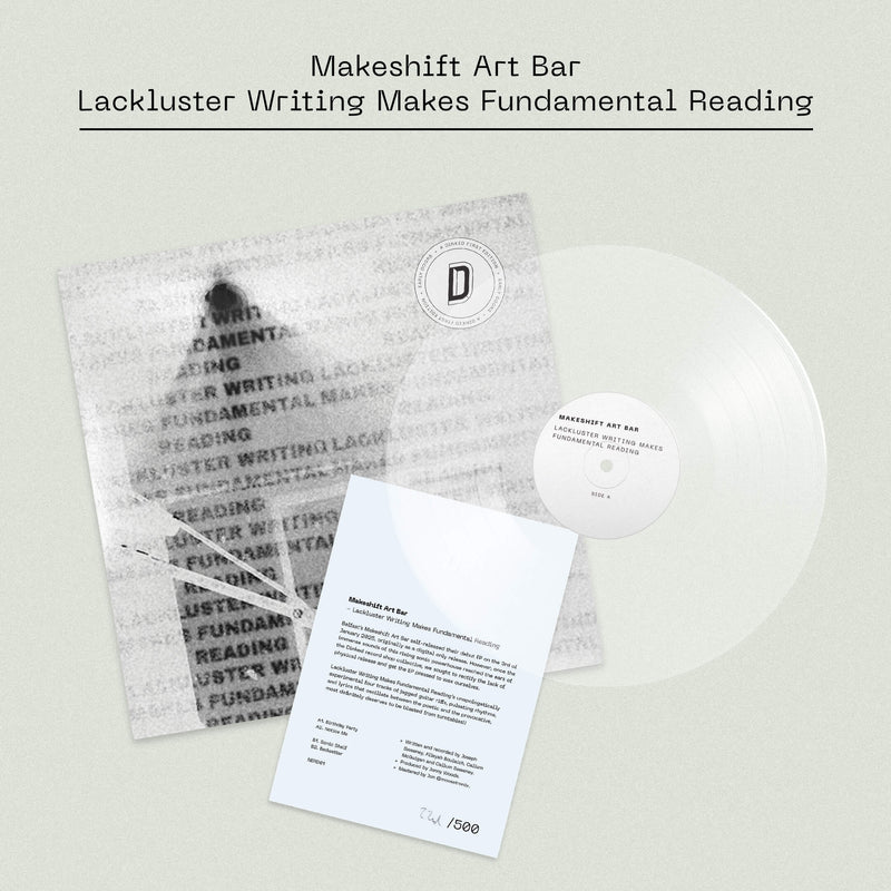 Makeshift Art Bar - Lackluster Writing Makes Fundamental Reading: Ultra Clear Vinyl LP DINKED EARLY DOORS EDITION EXCLUSIVE 001 *Pre-Order