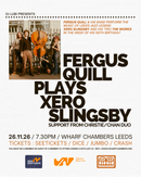 Fergus Quill Plays Xero Slingsby + Christie/Chan Duo 26/11/26 @ Wharf Chambers