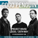 GoGo Penguin 20/05/26 @ Project House
