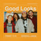 Good Looks 17/01/25 @ Oporto