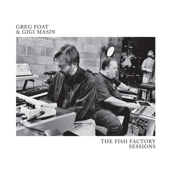 GREG FOAT & GIGI MASIN - THE FISH FACTORY SESSIONS (RSD24 - TRANSLUCENT SKY BLUE VINYL) - Limited RSD 2024