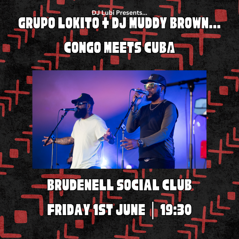 Grupo Lokito + DJ Muddy Brown...Congo meets Cuba 21/06/24 @ Brudenell Social Club