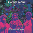 Guarani Kaiowa ftg. Matt Black, Youth & Tymon Dogg - Shamans in Space - Limited RSD 2026