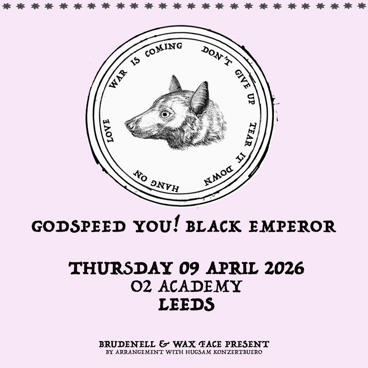 Godspeed You! Black Emperor 09/04/26 @ O2 Academy Leeds (Stalls-Standing)