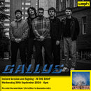 Gallus - Life Is Bliss *Pre-Order + INSTORE SESSION