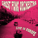 Ghost Funk Orchestra - Live in Europe - Limited RSD 2026
