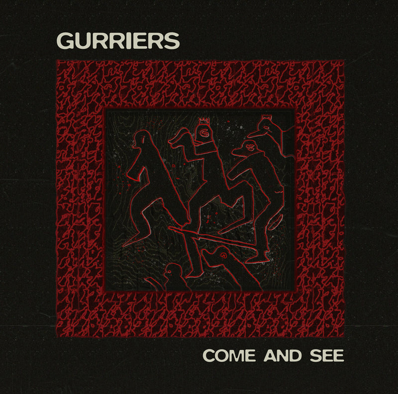 Gurriers - Come And See *Pre-Order