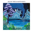 Held By Trees & Martin Smith - Held By Trees & Martin Smith