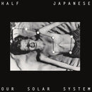 Half Japanese - Our Solar System - Limited RSD 2024