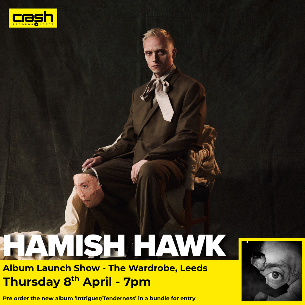 Hamish Hawk - Intriguer/Tenderness : Album + Ticket Bundle  (Intimate Launch Show at The Wardrobe Leeds) *Pre-order