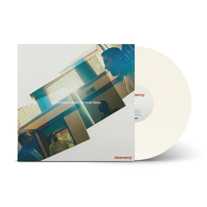 Have Mercy - the loneliest place i've ever been *Pre Order