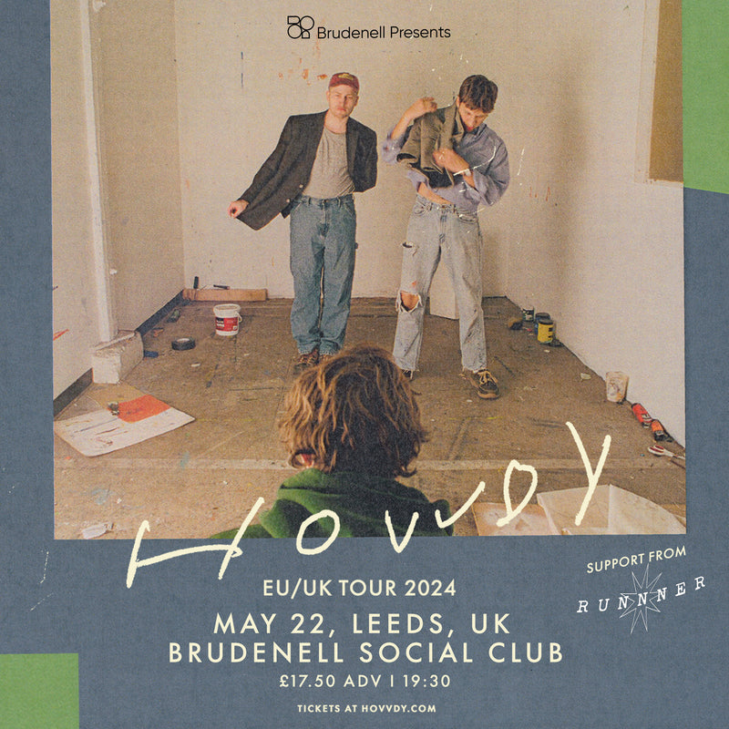 Hovvdy 22/05/24 @ Brudenell Social Club