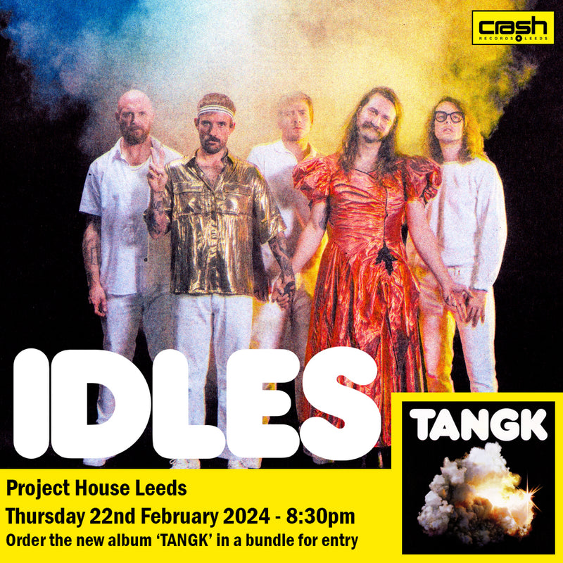 IDLES - TANGK: Album + Ticket Bundle  (Album Launch Show at Project House Leeds)