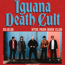 Iguana Death Cult 23/10/26 @ Hyde Park Book Club