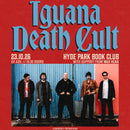 Iguana Death Cult 23/10/26 @ Hyde Park Book Club