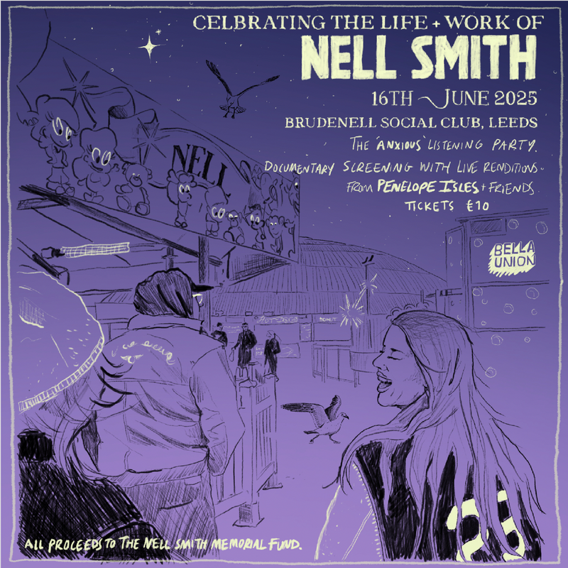 Celebrating the life & work of Nell Smith 16/06/25 @ Brudenell Social Club