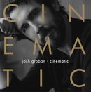 Josh Groban - Cinematic *Pre-Order