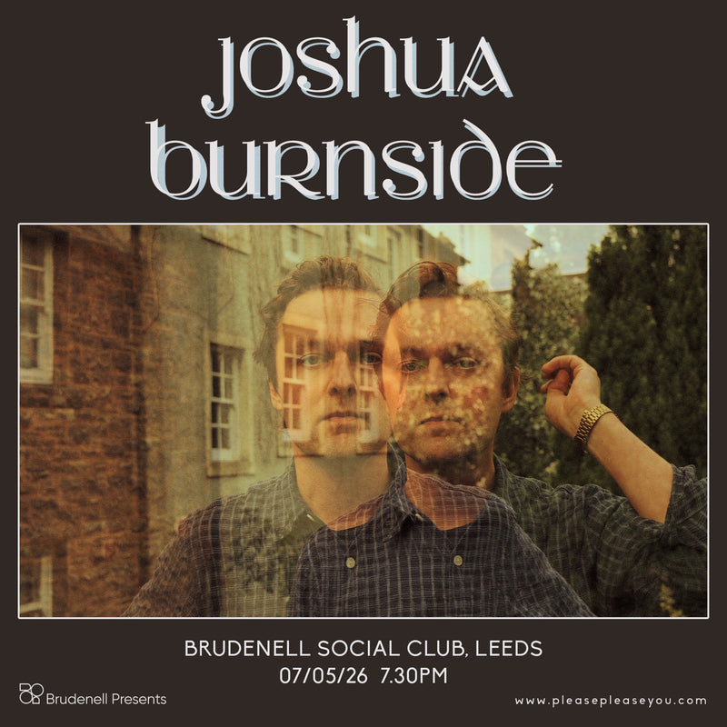 Joshua Burnside 07/05/26 @ Brudenell Social Club
