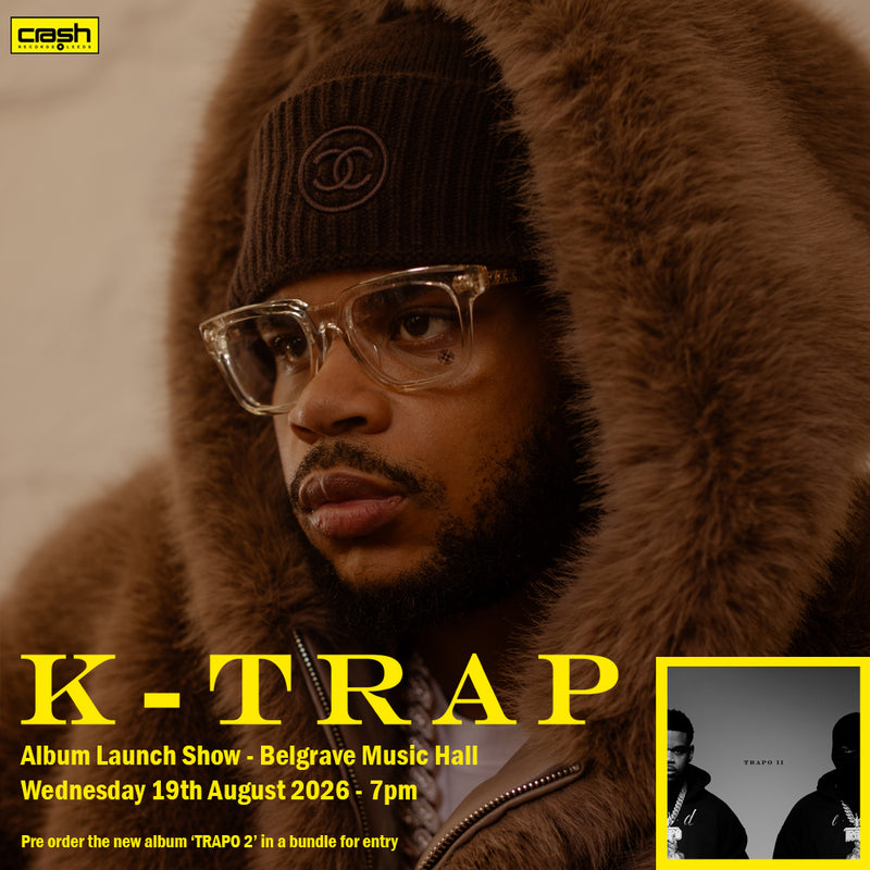 K-Trap - TRAPO 2 : Various Formats + Ticket Bundle (Album Launch Show at Belgrave Music Hall Leeds) *Pre-Order
