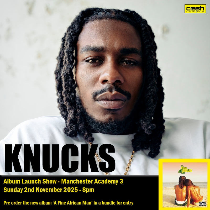 Knucks - A Fine African Man Album + Ticket Bundle (Album Launch Show at Manchester Academy 3) *Pre-Order