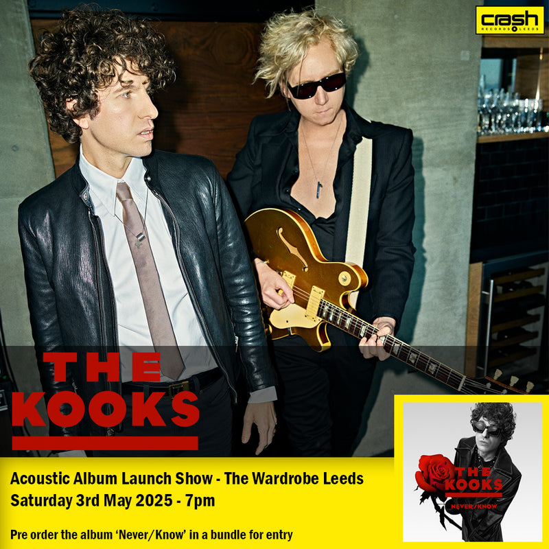 The Kooks - Never / Know : Album + Ticket Bundle  (Intimate Acoustic Launch Show at The Wardrobe Leeds) *Pre-order