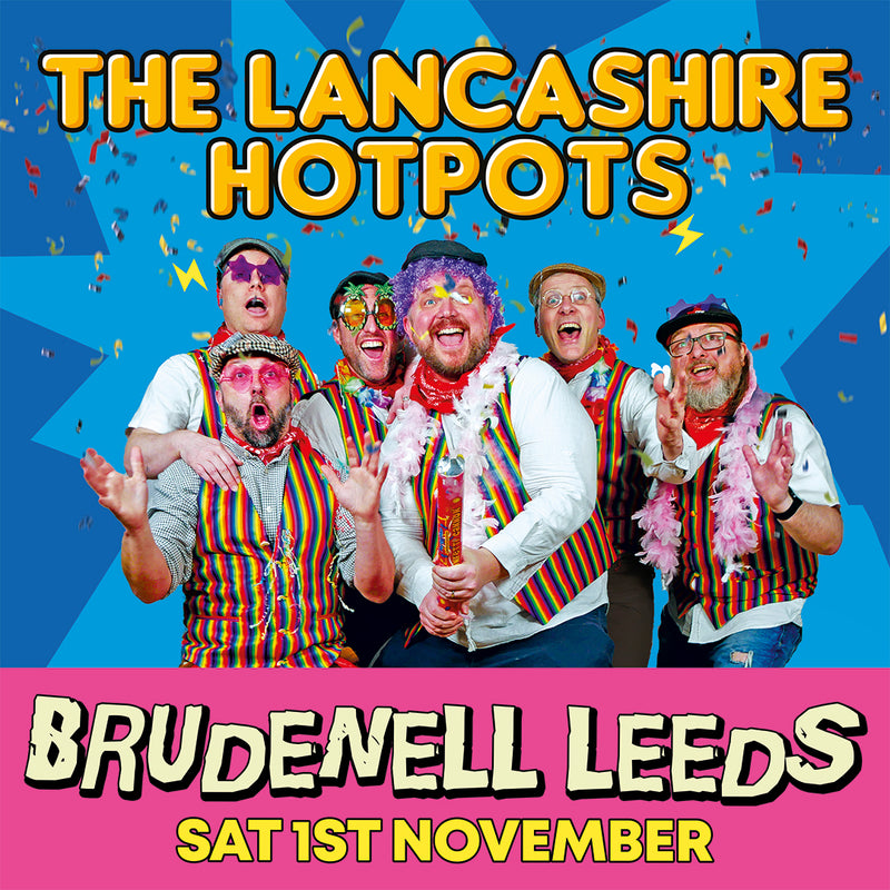 Lancashire Hotpots (The) : Party Party Party Tour 01/11/25 @ Brudenell Social Club