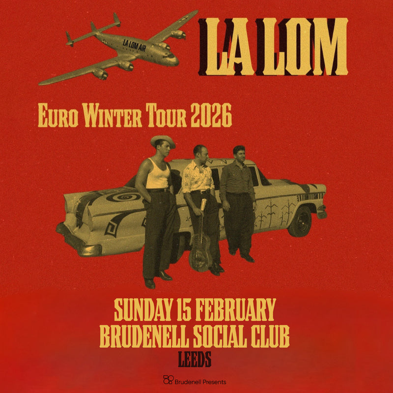 LA LOM  15/02/26 @ Brudenell Social Club