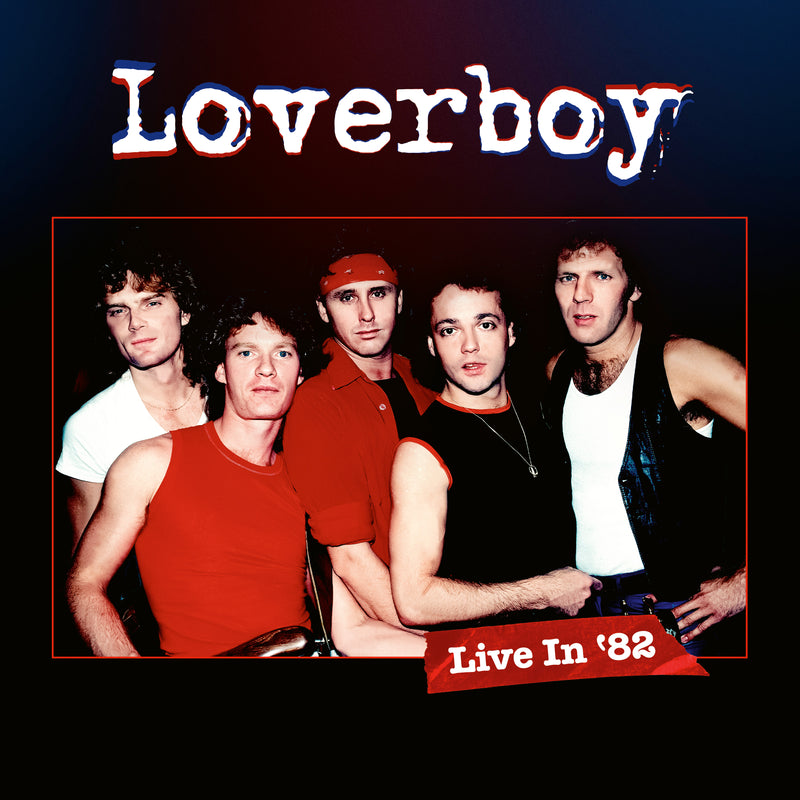 Loverboy - Live in '82
