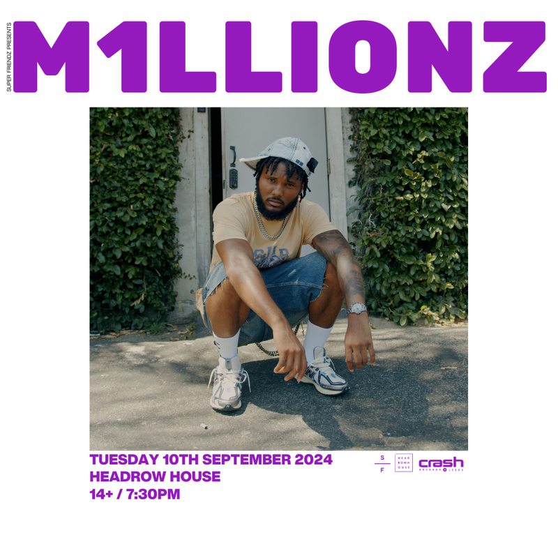M1llionz 09/03/25 @ Headrow House