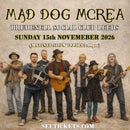 Mad Dog Mcrea (MATINEE SHOW) 15/11/26 @ Brudenell Social Club