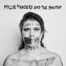 Millie Manders & the Shut Up - WAKE UP. SHUT UP. WORK