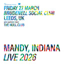 Mandy, Indiana 27/03/26 @ Brudenell Social Club