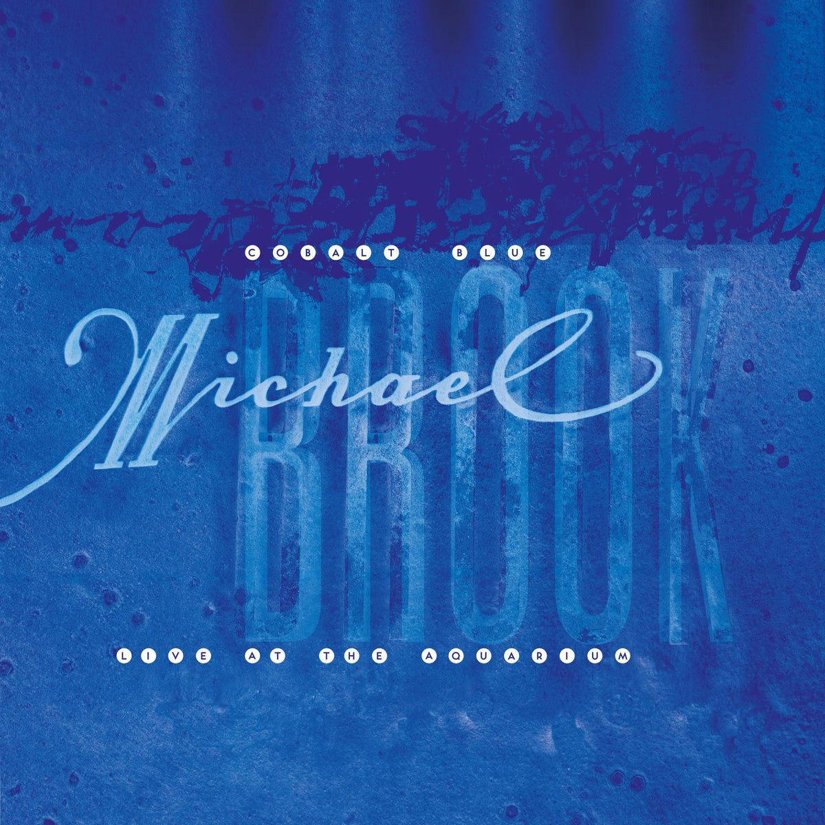 Michael Brook - Cobalt Blue & Live at the Aquarium (2026 Remaster