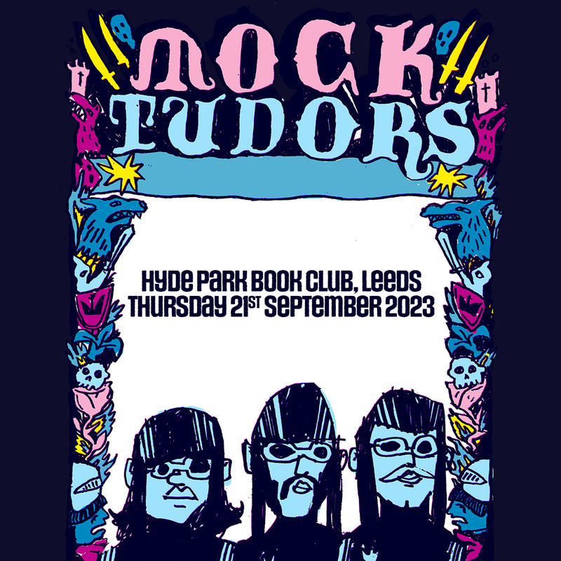 Mock Tudors 21/09/23 @ Hyde Park Book Club