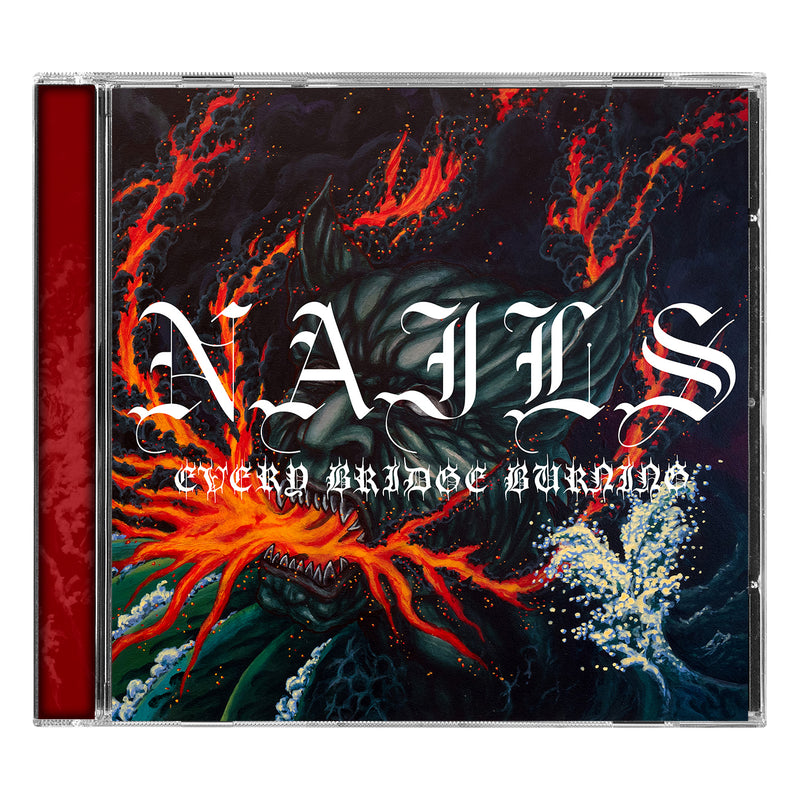 Nails - Every Bridge Burning
