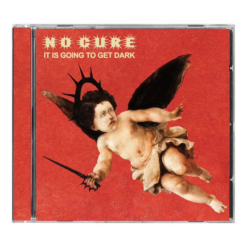 No Cure - It Is Going To Get Dark  *Pre-Order