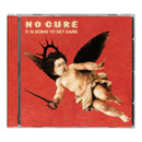 No Cure - It Is Going To Get Dark  *Pre-Order