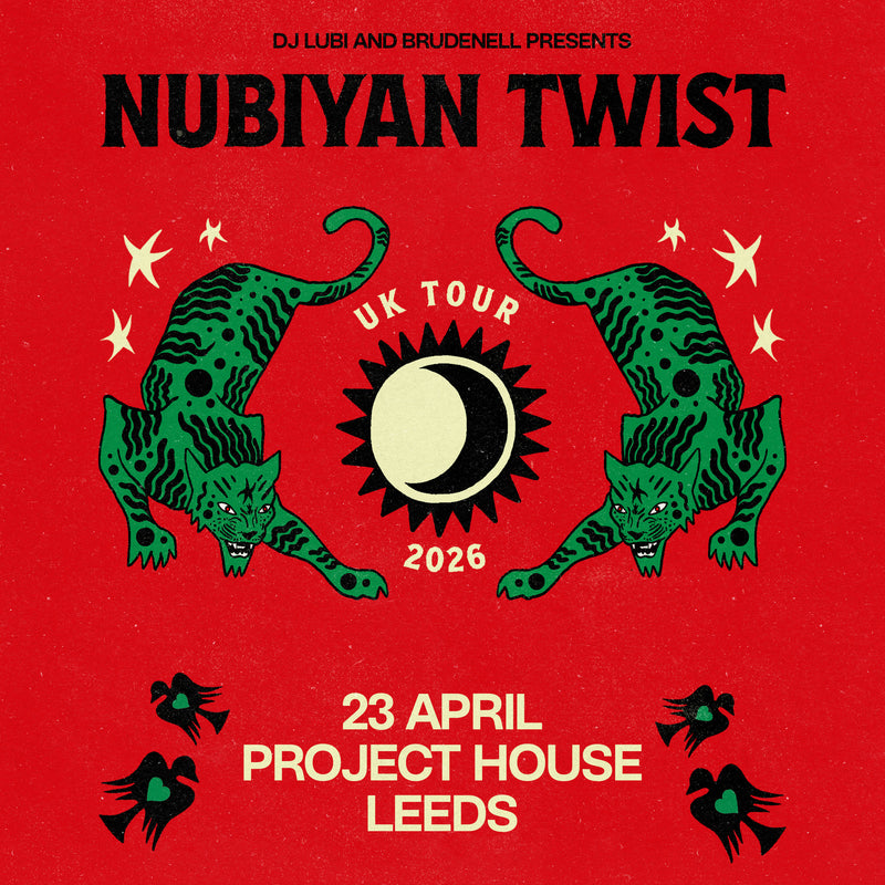 Nubiyan Twist 23/04/26 @ Project House
