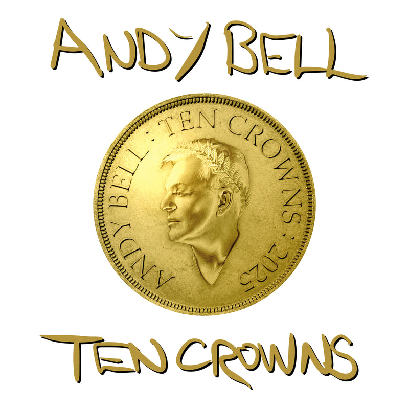 Andy Bell - Ten Crowns *Pre-Order