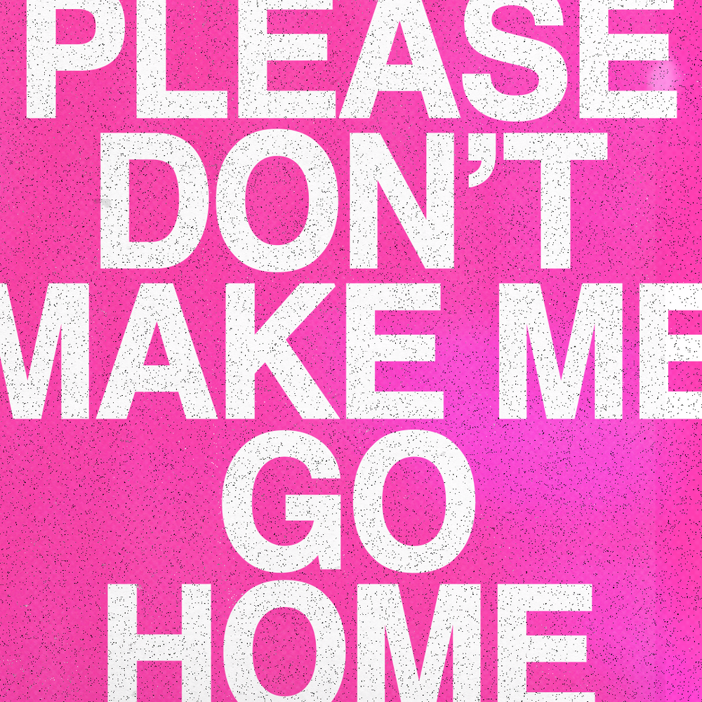 Please Don’t Make Me Go Home - Edition 1  24/10/26 @ Belgrave Music Hall