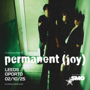Permanent (Joy) 02/10/25 @ Oporto