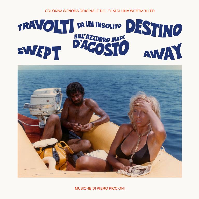 Piero Piccioni - Travolti da un insolito destino nell’azzurro mare d’agosto (Swept Away)