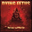 Dying Fetus - Reign Supreme